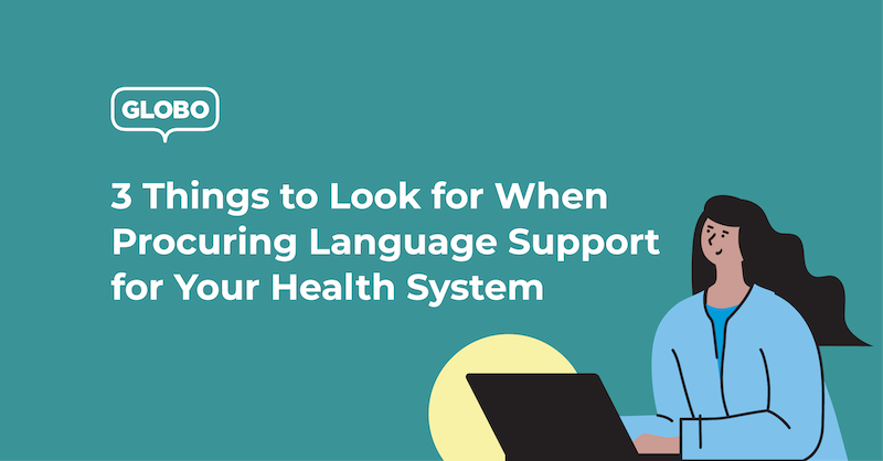 3-things-to-look-for-when-procuring-language-support-for-your-health-system